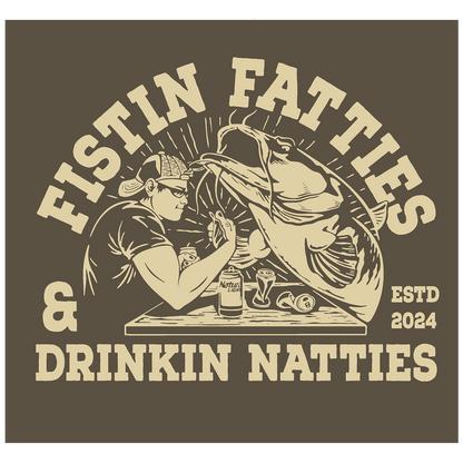 Fistin Fatties & Drinkin Natties T-Shirt